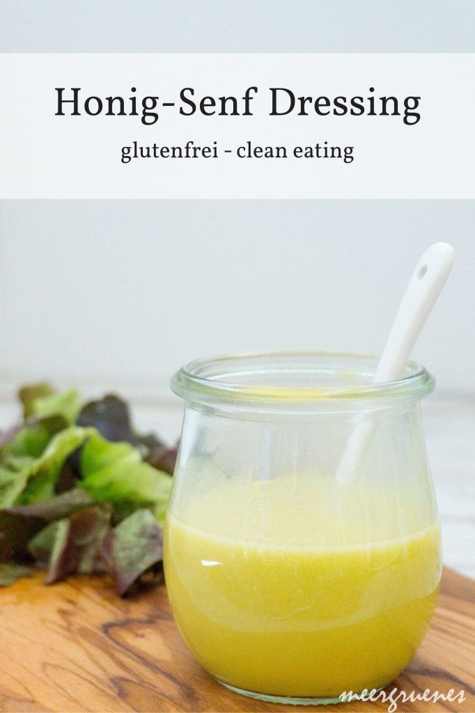 Rezepte - Salate - Saucen - Honig-Senf Dressing - glutenfrei - clean eating