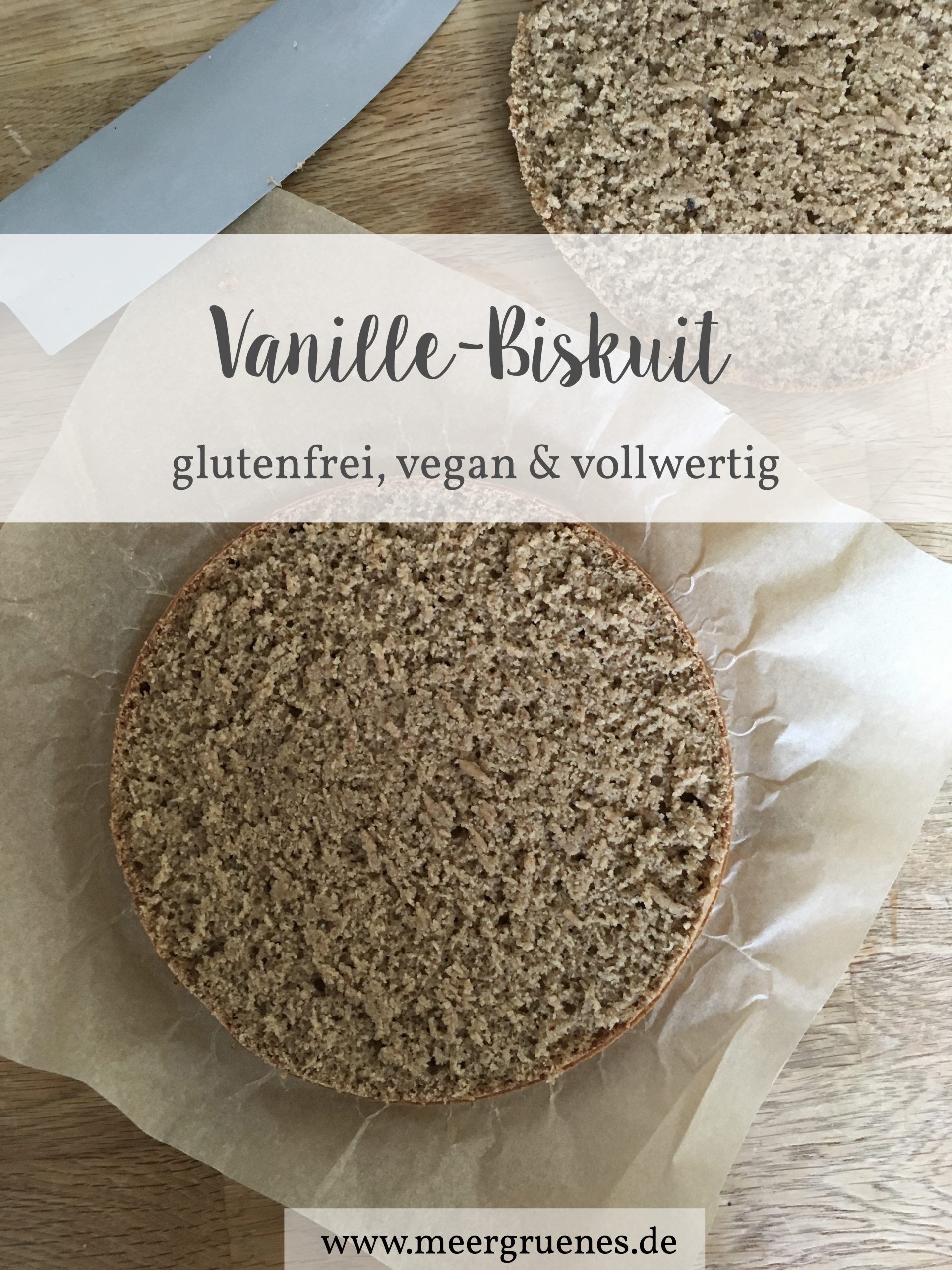 glutenfreier Biskuit (vollwertig &amp; vegan) - meergruenes - ein Leben das ...